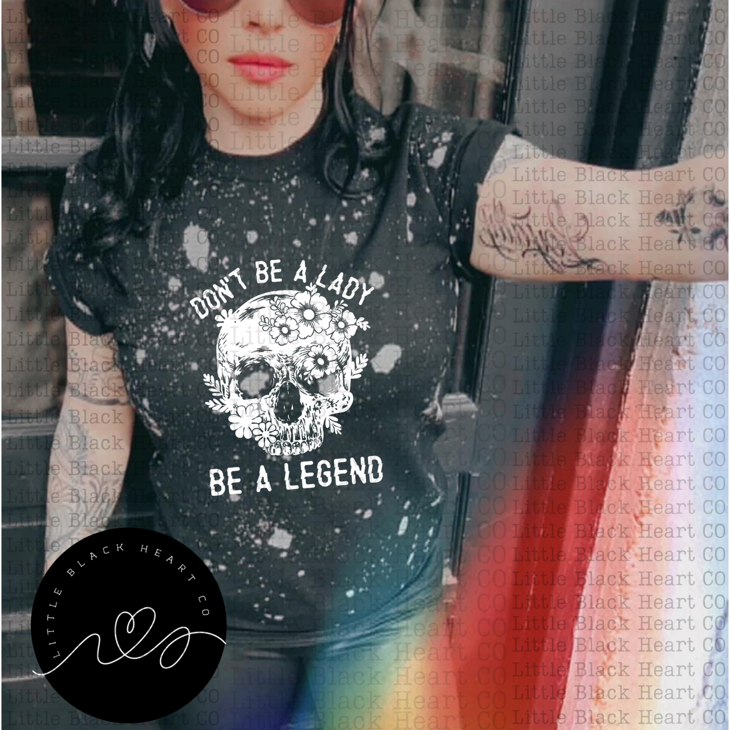 DON'T BE A LADY BE A LEGEND TEE