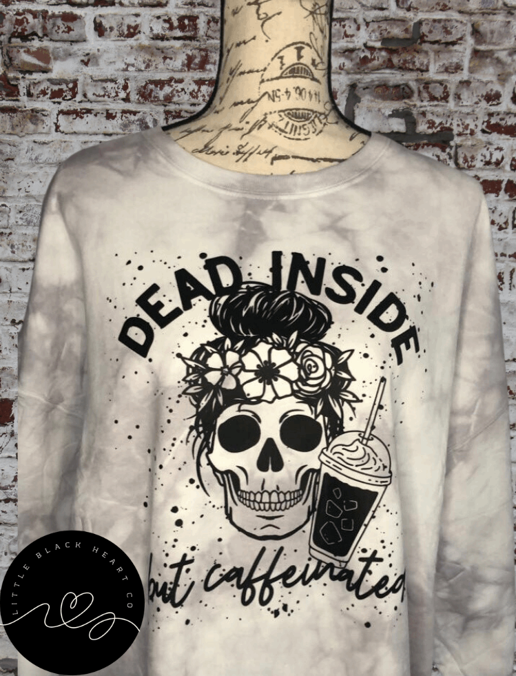 DEAD INSIDE BUT CAFFEINATED TIE DYED SWEATSHIRT