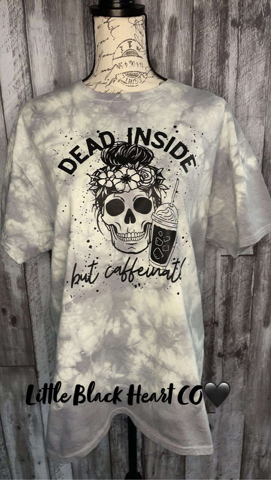 DEAD INSIDE BUT CAFFEINATED TIE DYED TEE