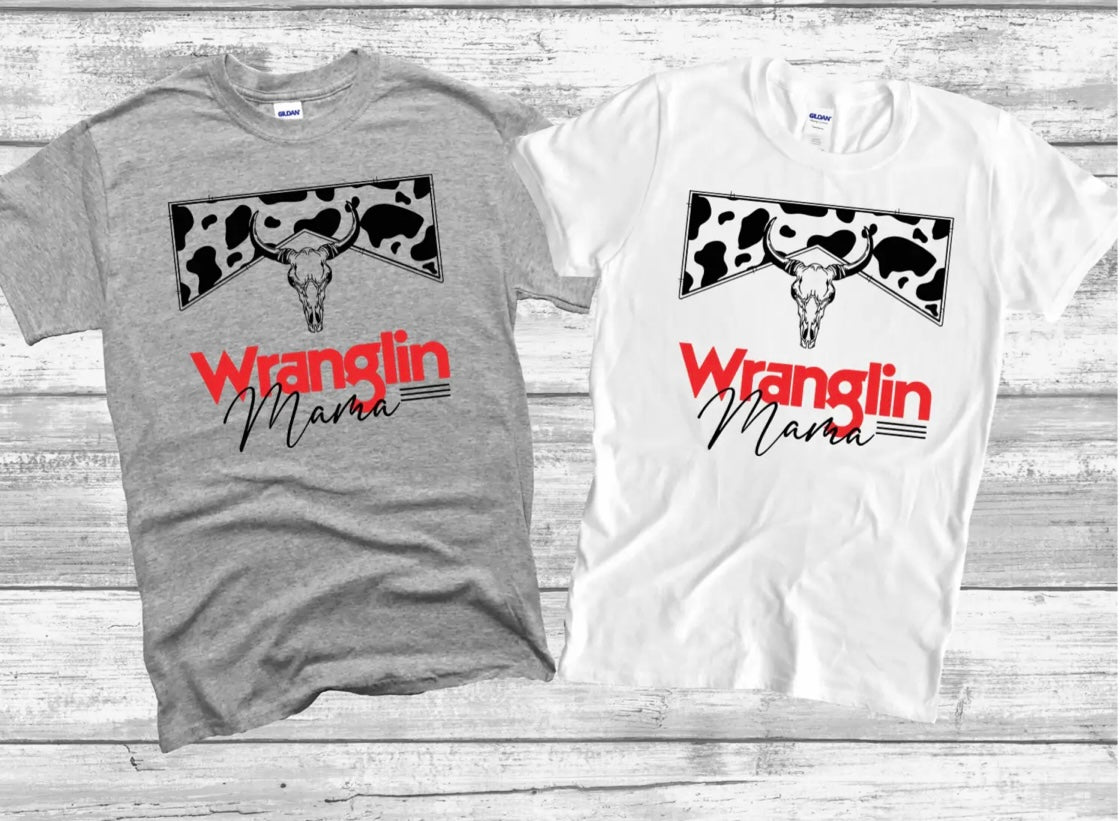 WRANGLIN MAMA TEES